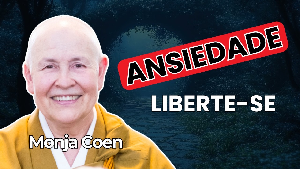 Disciplina para Controlar a Ansiedade Monja Coen