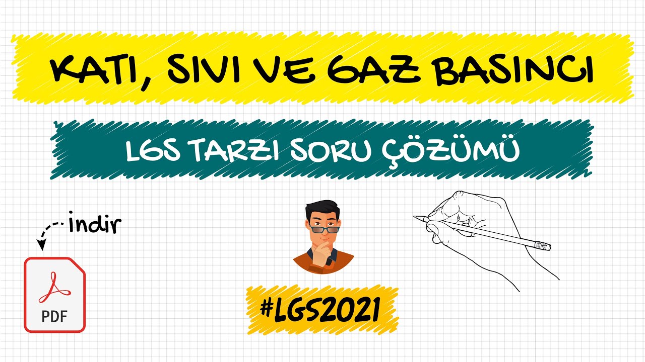 Katı, Sıvı ve Gaz Basıncı / LGS Tarzı Yeni Nesil Soru Çözümü + PDF