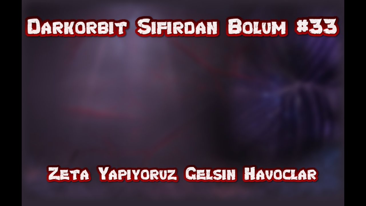 DarkOrbit Sıfırdan Başlama Bölüm #33 / Zeta Kapısı Yaptık Gelsin Havoclar