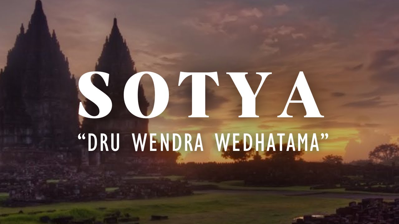 SOTYA - DRU WENDRA WEDHATAMA LIRIK DAN TERJEMAHAN