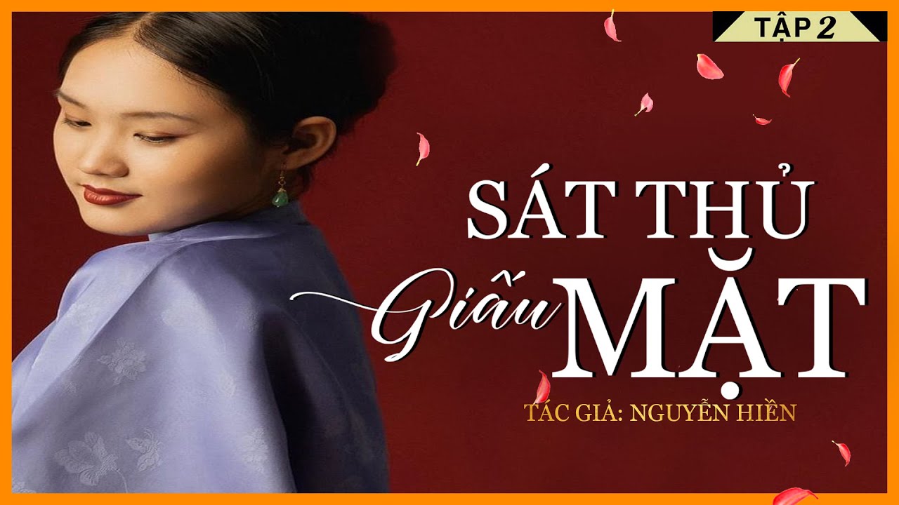 Tiểu Thuyết [HAY] SÁT THỦ GIẤU MẶT [TẬP 2] -Tiểu Thuyết Tâm Lý Xã Hội - MC LAM PHƯƠNG