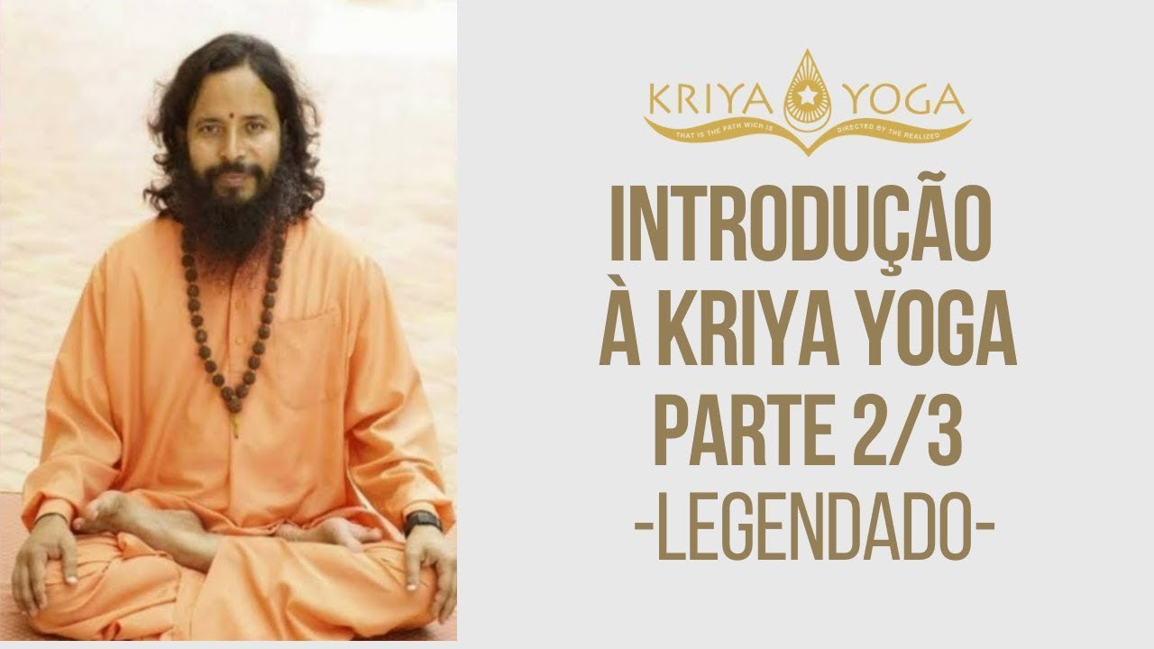 Introdução à Kriya Yoga - Parte 2 - Paramahamsa Prajnanananda