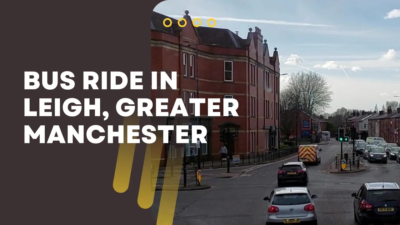 BUS RIDE in Leigh, Greater Manchester