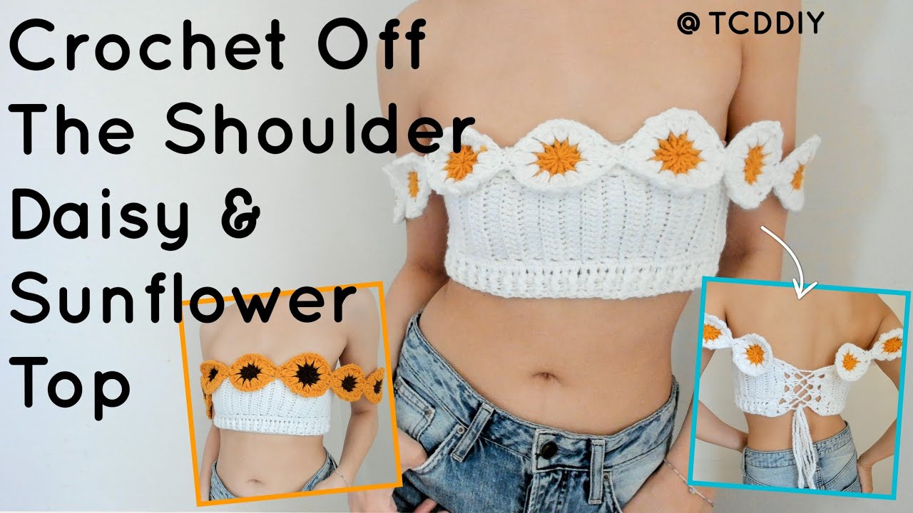 Crochet Off The Shoulder Daisy/Sunflower Top | Tutorial DIY
