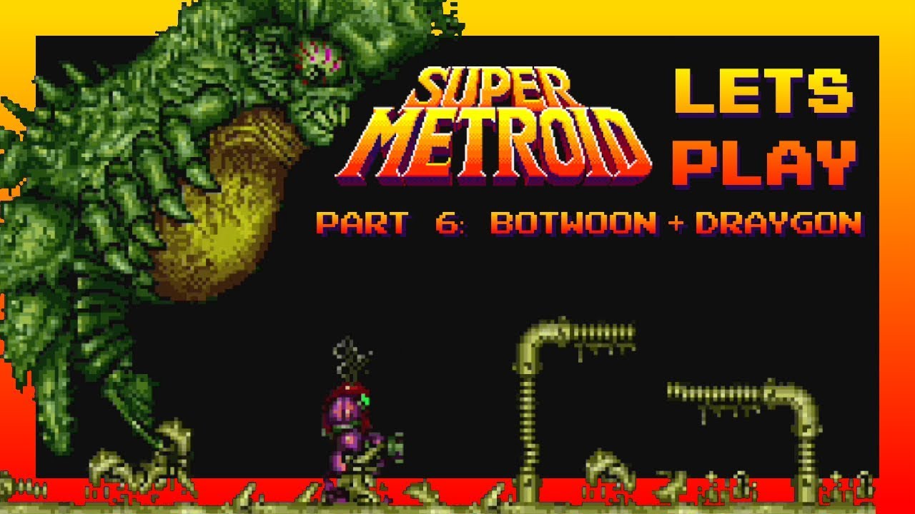 Lets Play Super Metroid | Part 6: Botwoon + Draygon