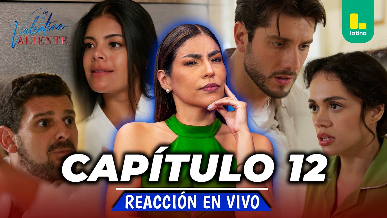 🟢 REACT VALENTINA VALIENTE - CAPÍTULO 12💕 JUEVES 19 DE MARZO | LATINA EN VIVO #FEEG2026