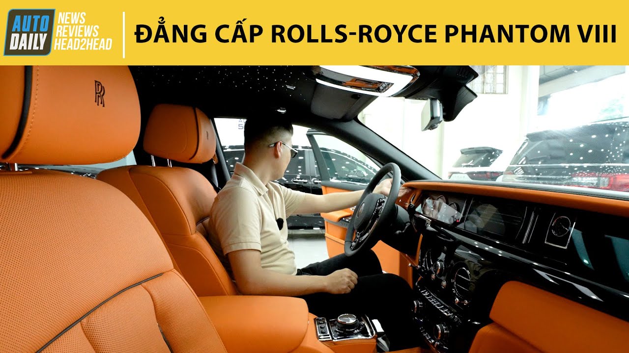 Trải nghiệm đẳng cấp Rolls Royce Phantom VIII |Autodaily.vn|