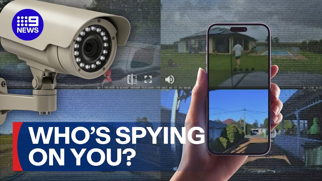 The app allowing other people access to YOUR cameras | 9 News Australia