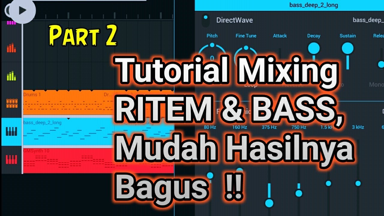 CARA MIXING BASS DAN RITEM SUPAYA SUARANYA BAGUS DI FL STUDIO MOBILE | TUTORIAL PART 2