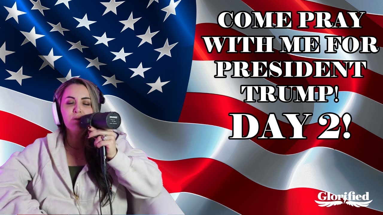 LIVE - Pray With Me For President Trump! (DAY 2!) (Prayer & Intercession)