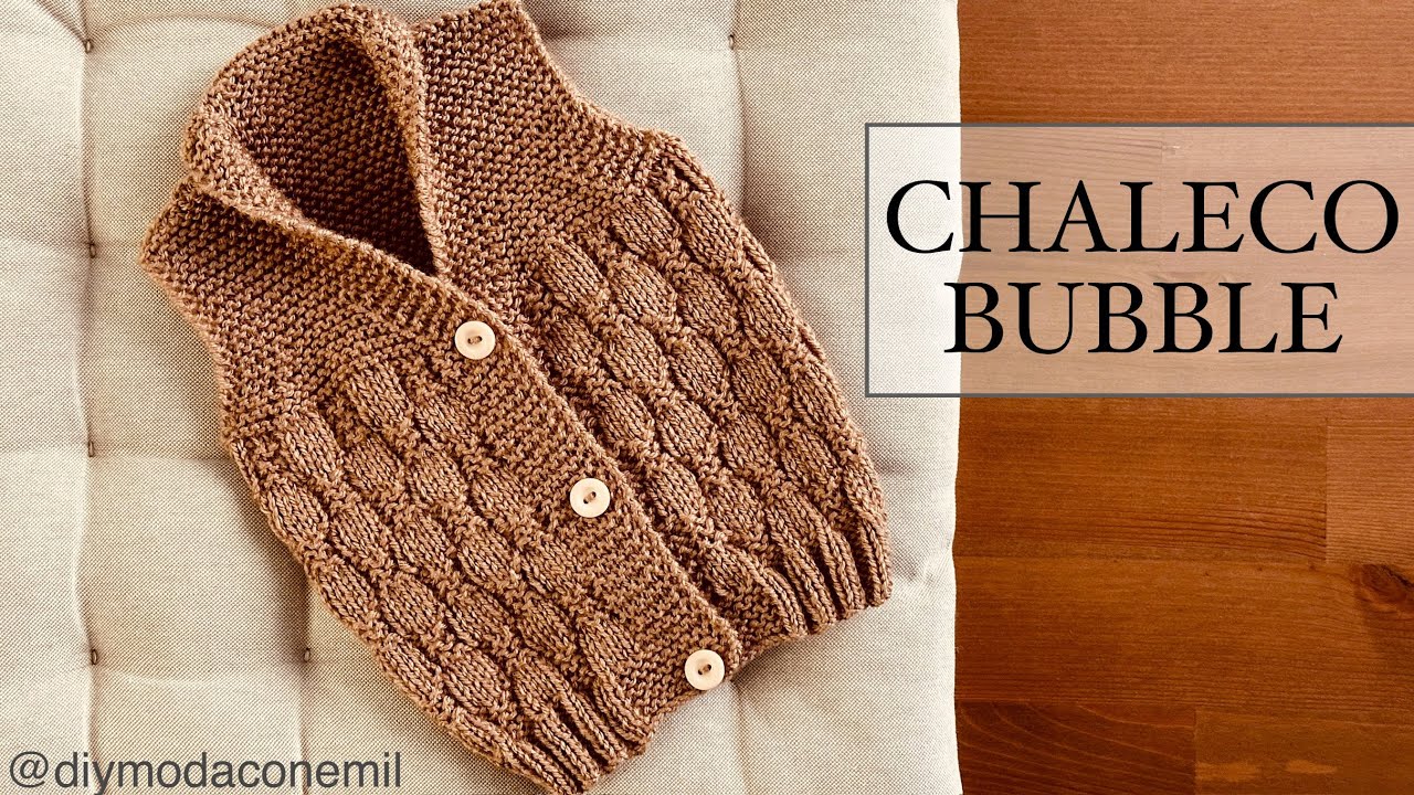 Como tejer CHALECO DE BEBÉ BURBUJAS A DOS AGUJAS