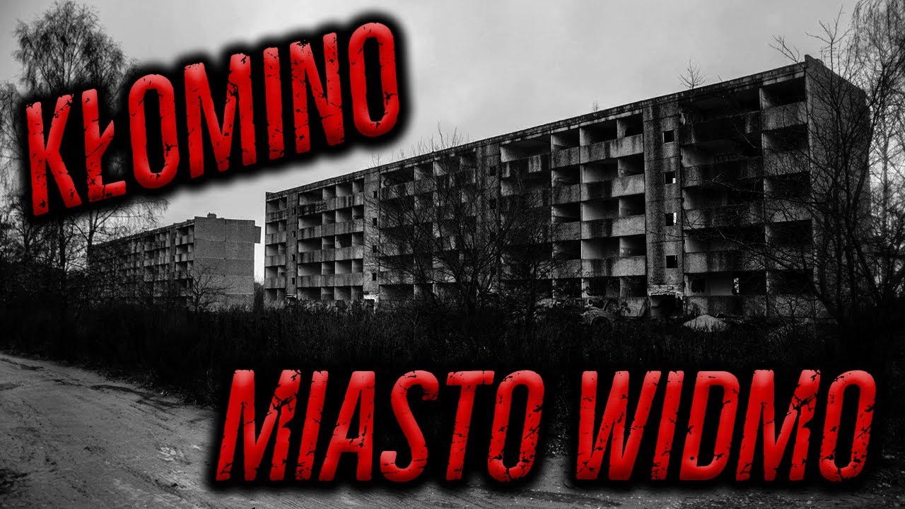 KŁOMINO - MIASTO WIDMO