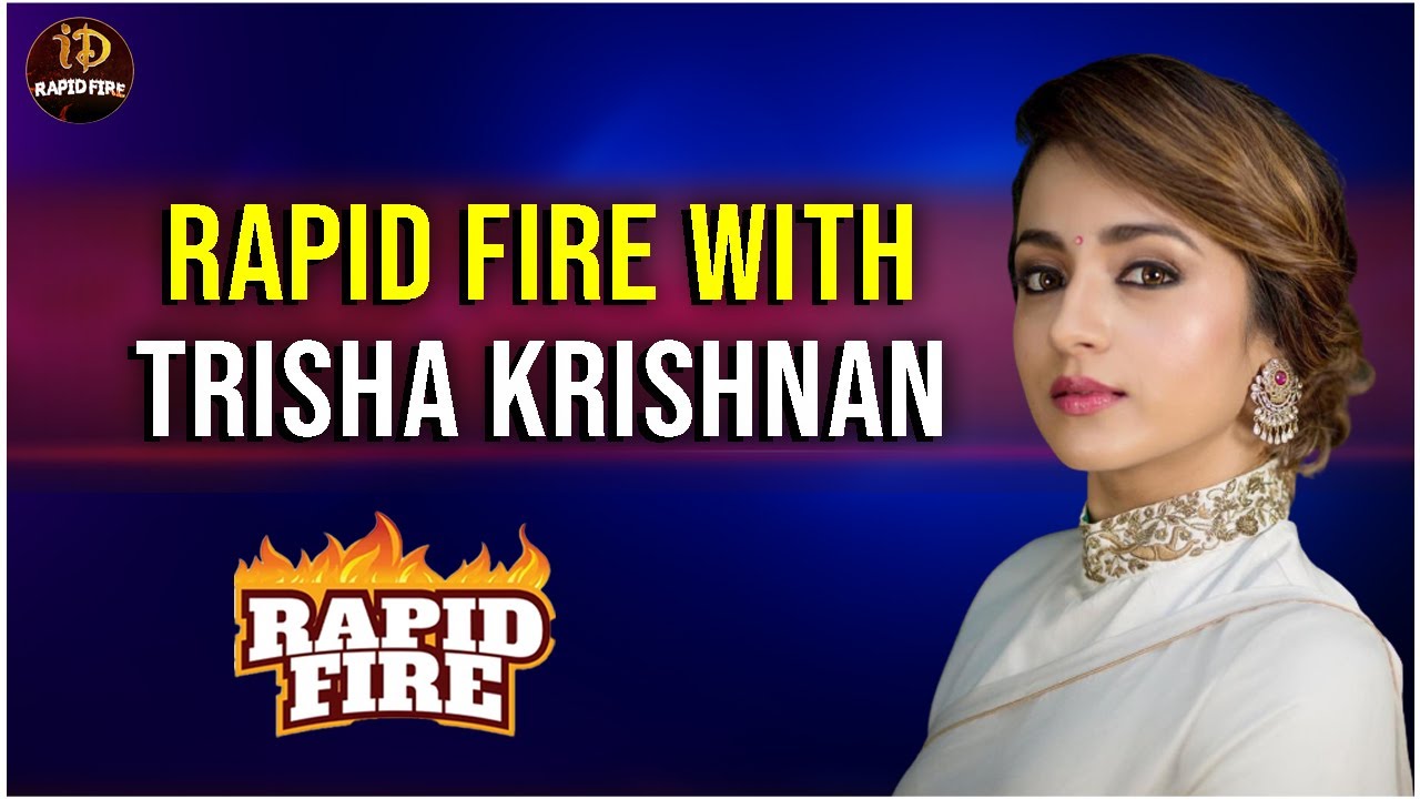 Rapid Fire With Trisha Krishnan | iDream Rapid Fire