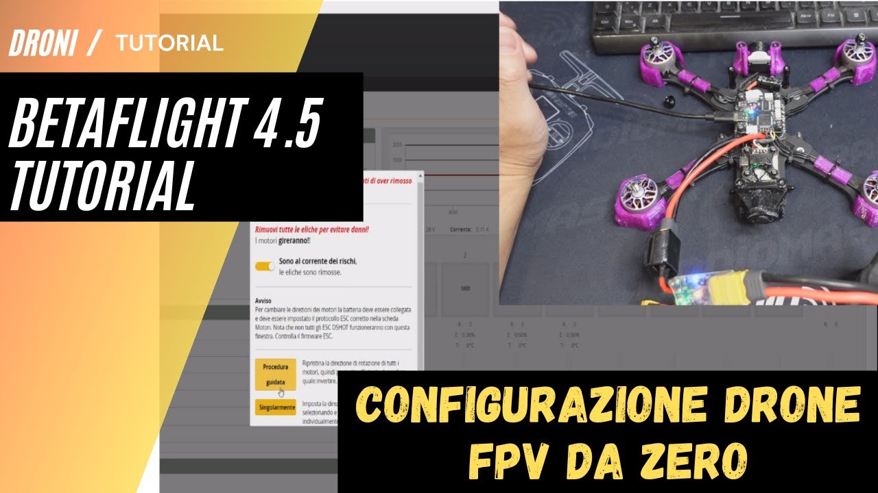 BETAFLIGHT 4.5 Configurazione Drone FPV da zero: Porte, Ricevente, Motori, Modalità di volo, Preset