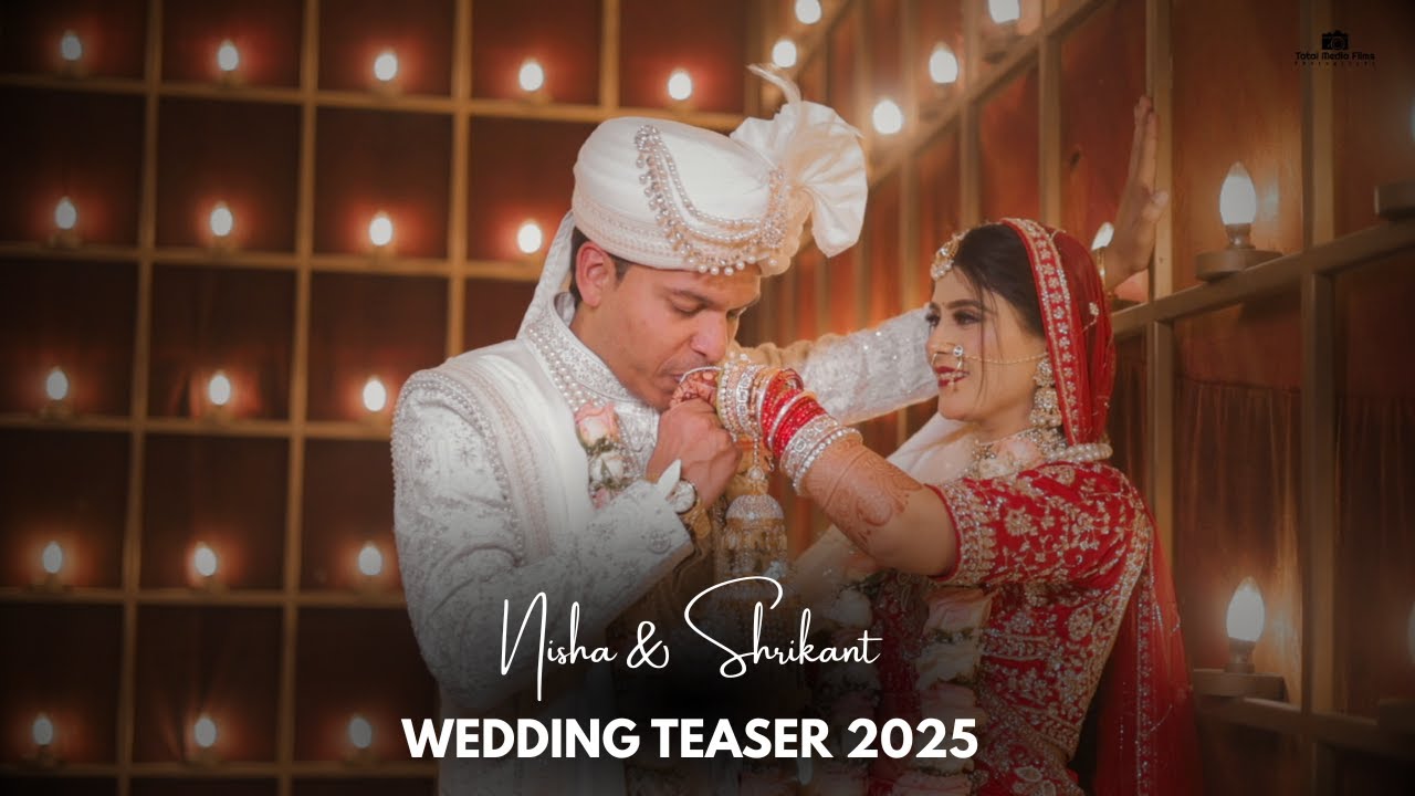 WEDDING TEASER 2025 | NISHA & SHRIKANT | TOTAL MEDIA FILMS
