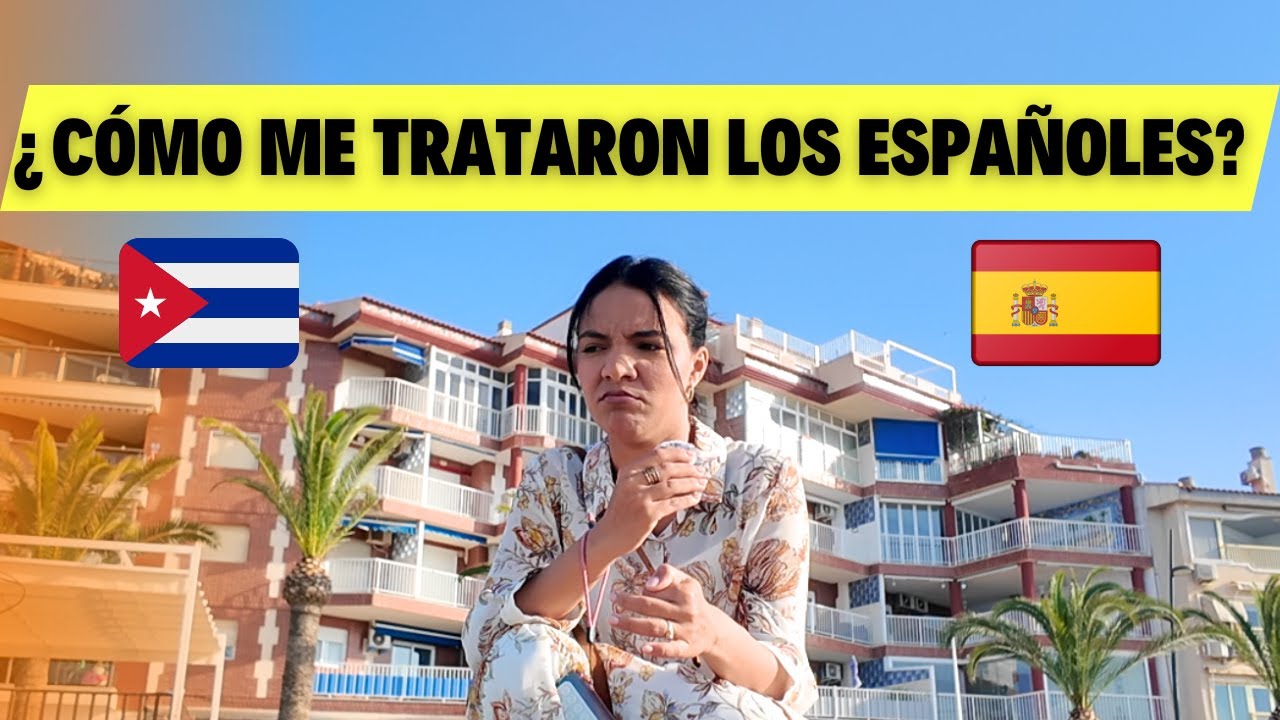 Así ha Sido El TRATO de los ESPAÑOLES hacia Mí 🇪🇸🤔 Mi Experiencia Como CUBANA 🇨🇺💬