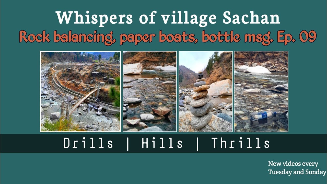 A Journey to Village Sachan | Paper Boats, Rock Balancing & Bottle Message | Ep.09 🌊🏔️✨