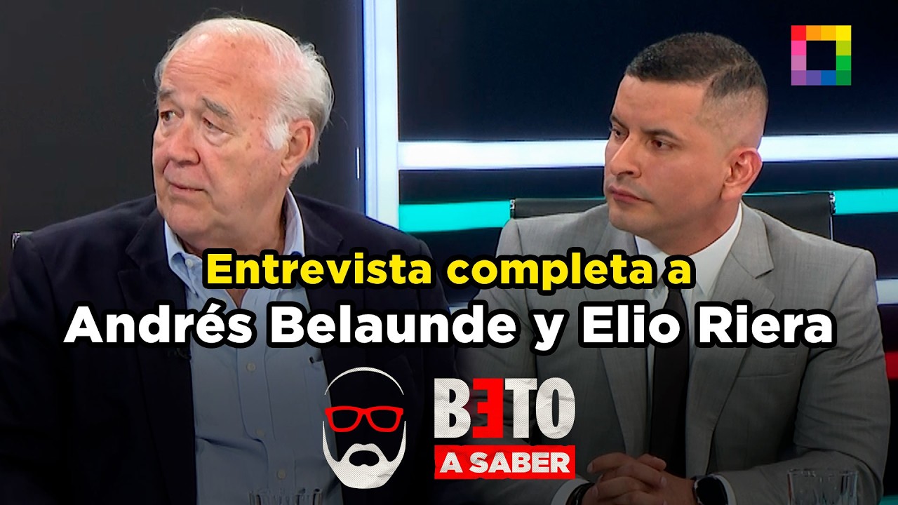 Beto a Saber - MAR 17 - ENTREVISTA COMPLETA A ANDRÉS BELAUNDE Y ELIO RIERA | Willax