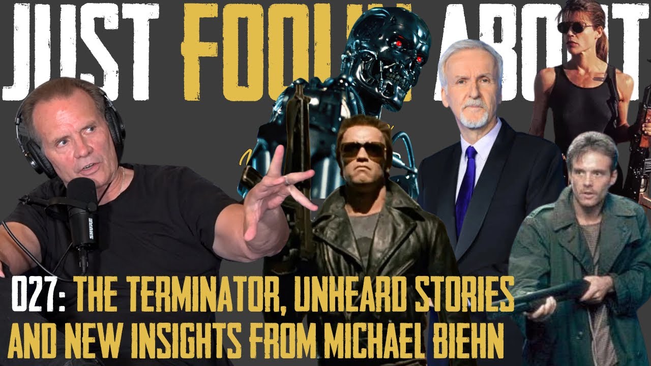 027 FOOLIN ABOUT: The Terminator - Unheard Stories & New Insights from Michael Biehn (Kyle Reese)