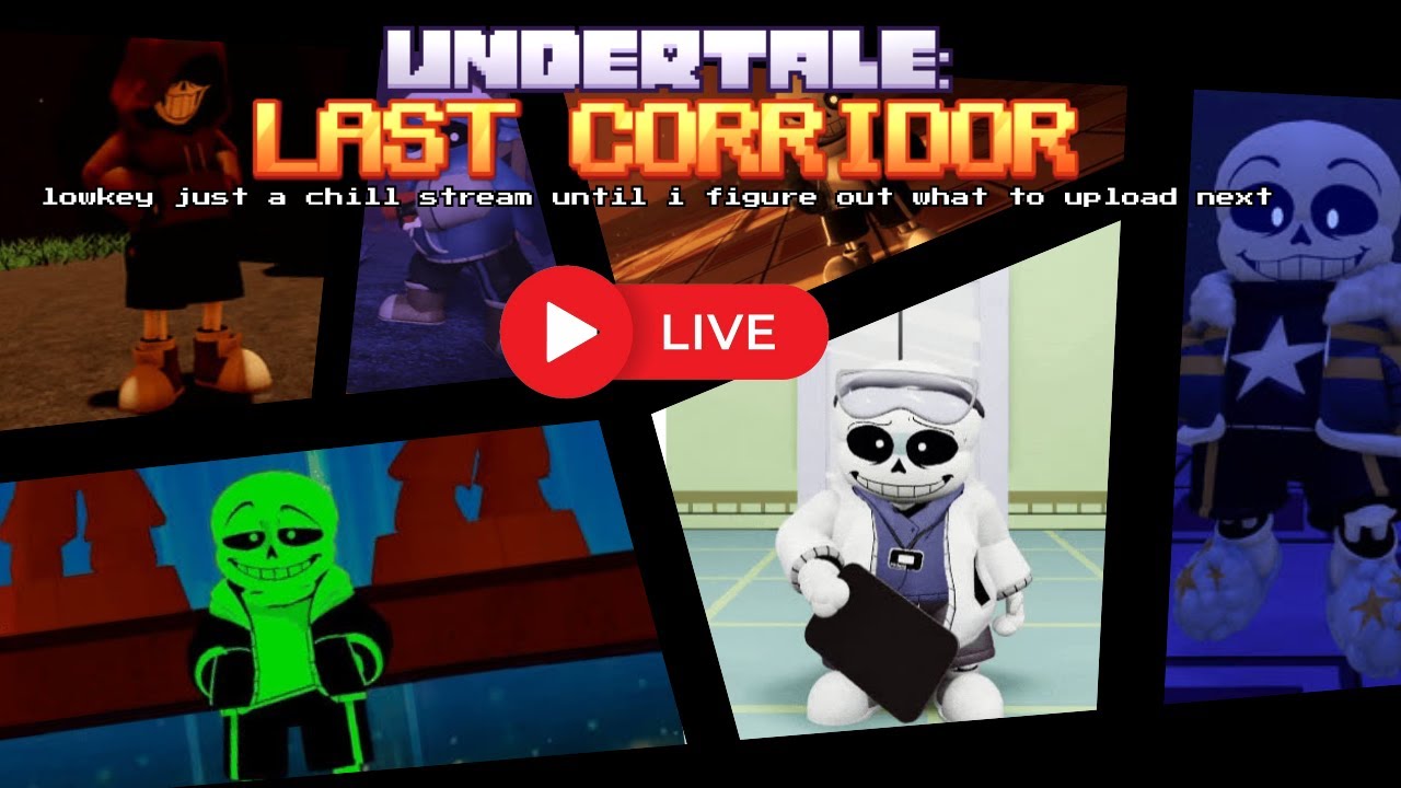 ULC | just playing undertale last corridor idk what to do