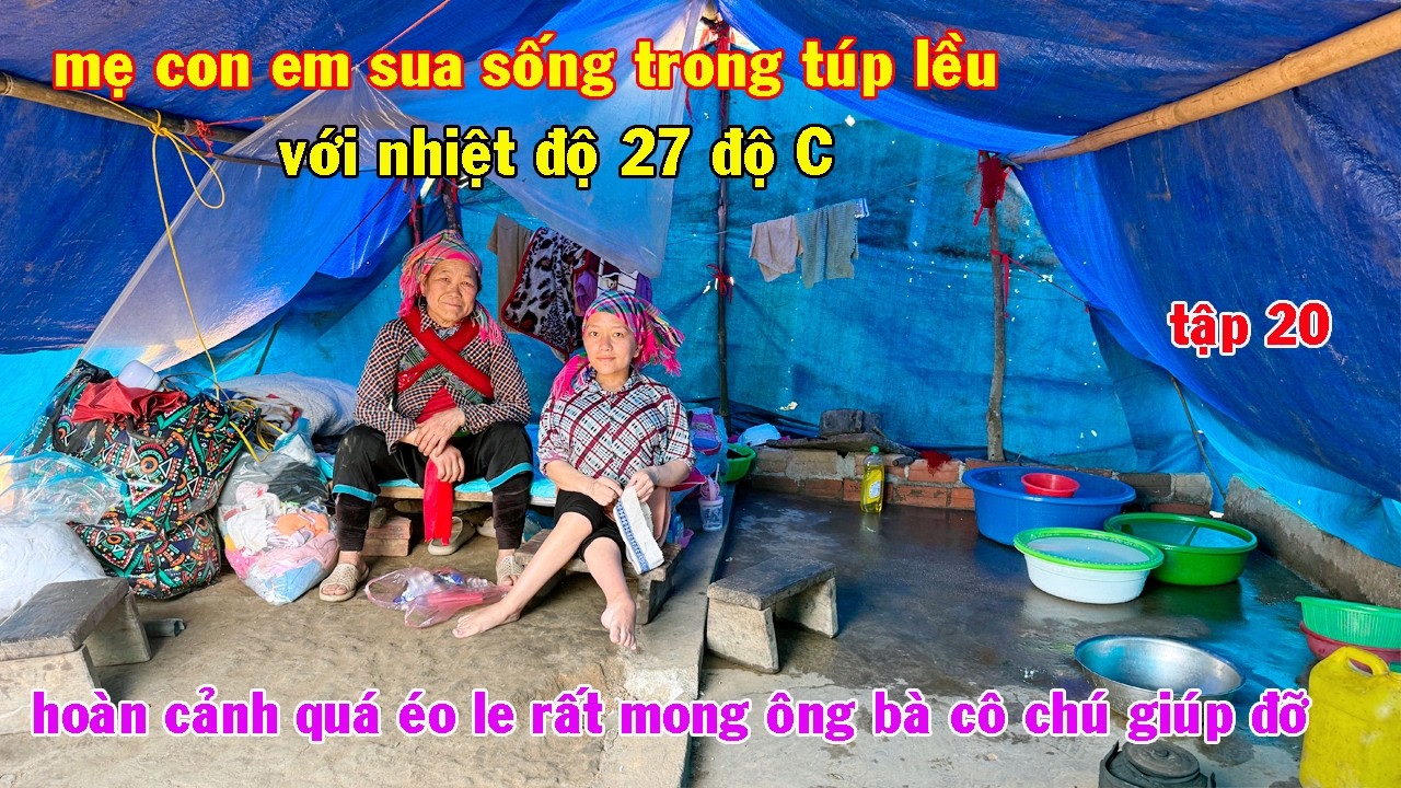 HOÀN CẢNH QUÁ ÉO LE CỦA MẸ CON EM SUA SỐNG TRONG TÚP LỀU TRỜI NÓNG 27 ĐỘ C, RẤT THƯỚNG CHÁU BÉ