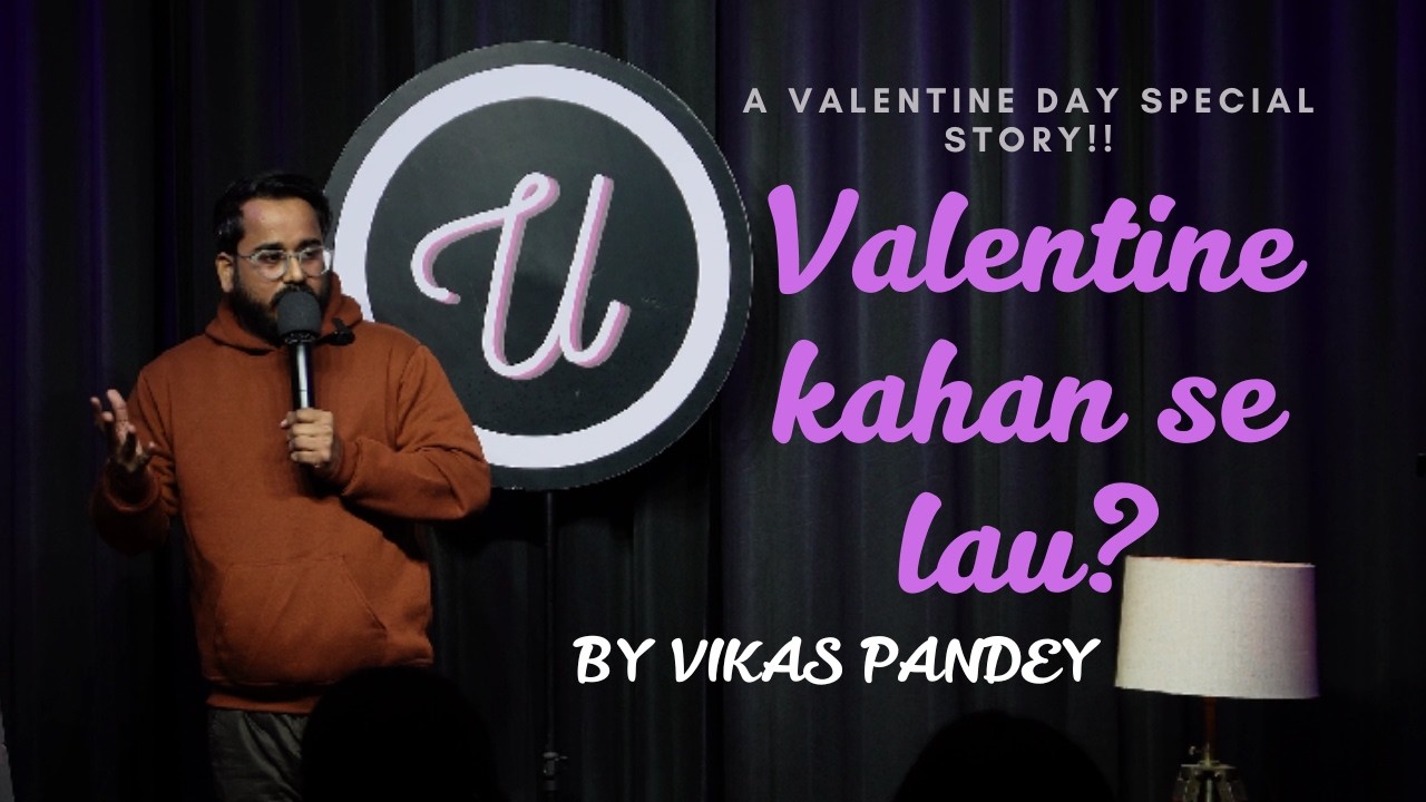 Valentine kahan se lau 💔 ? | A Stand up story by Vikas Pandey