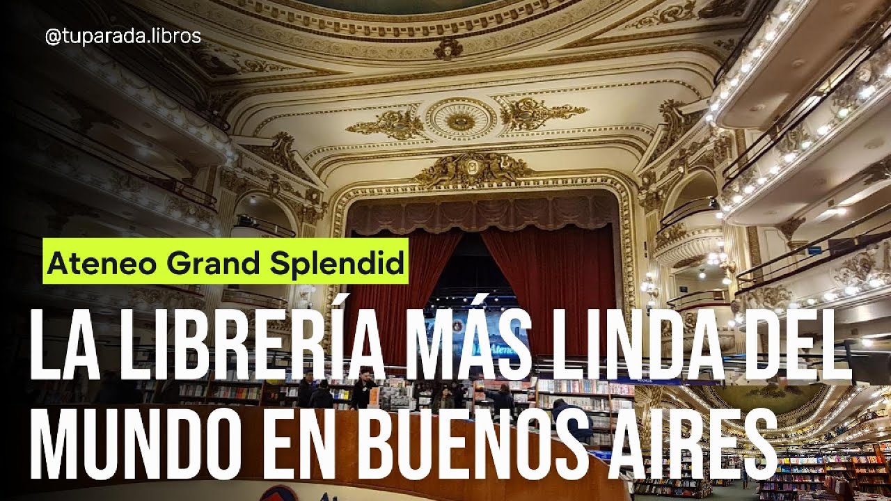 La Librería más linda del mundo en Buenos Aires: El Ateneo Grand Sprendid 