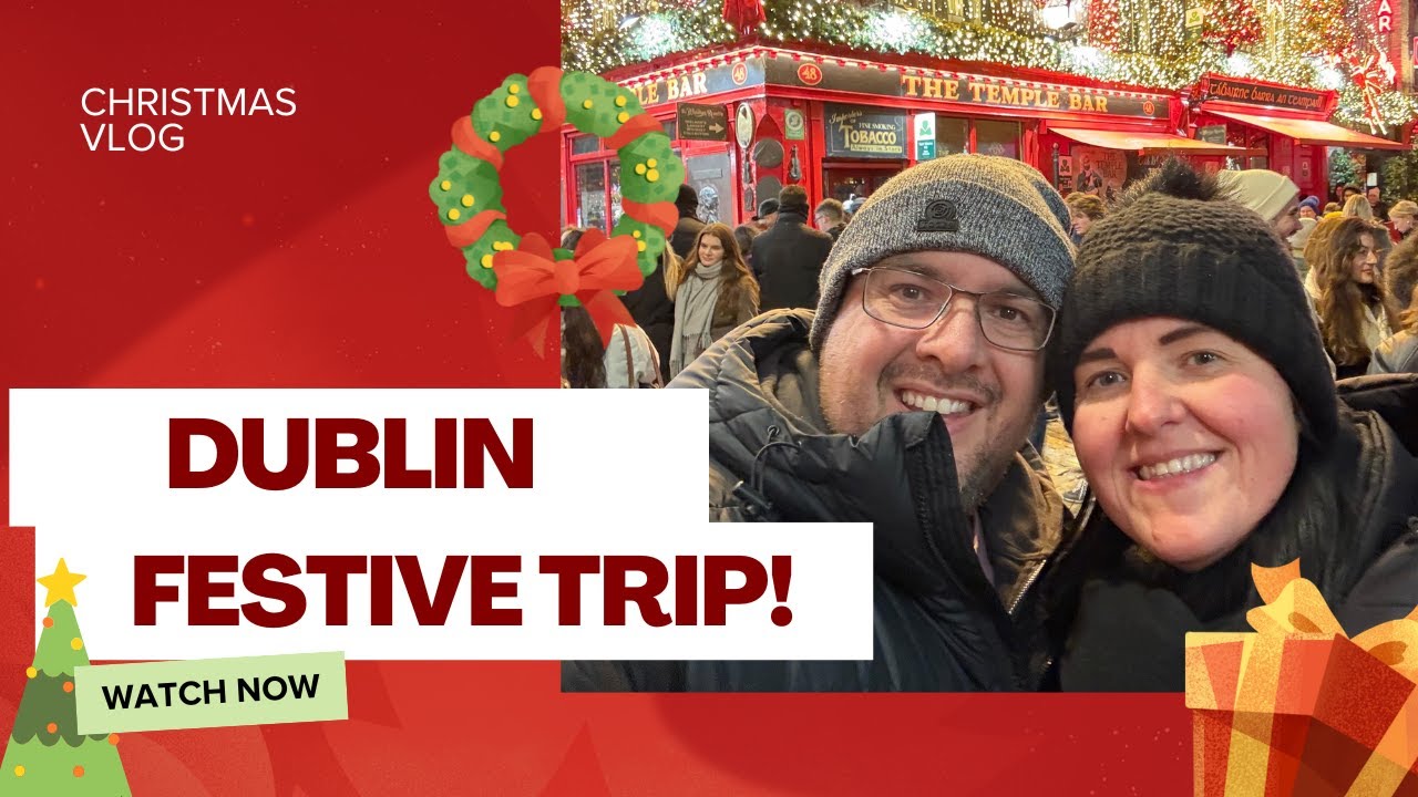 Dublin 2025 | Xmas Markets | Guinness | Hot Chocolate