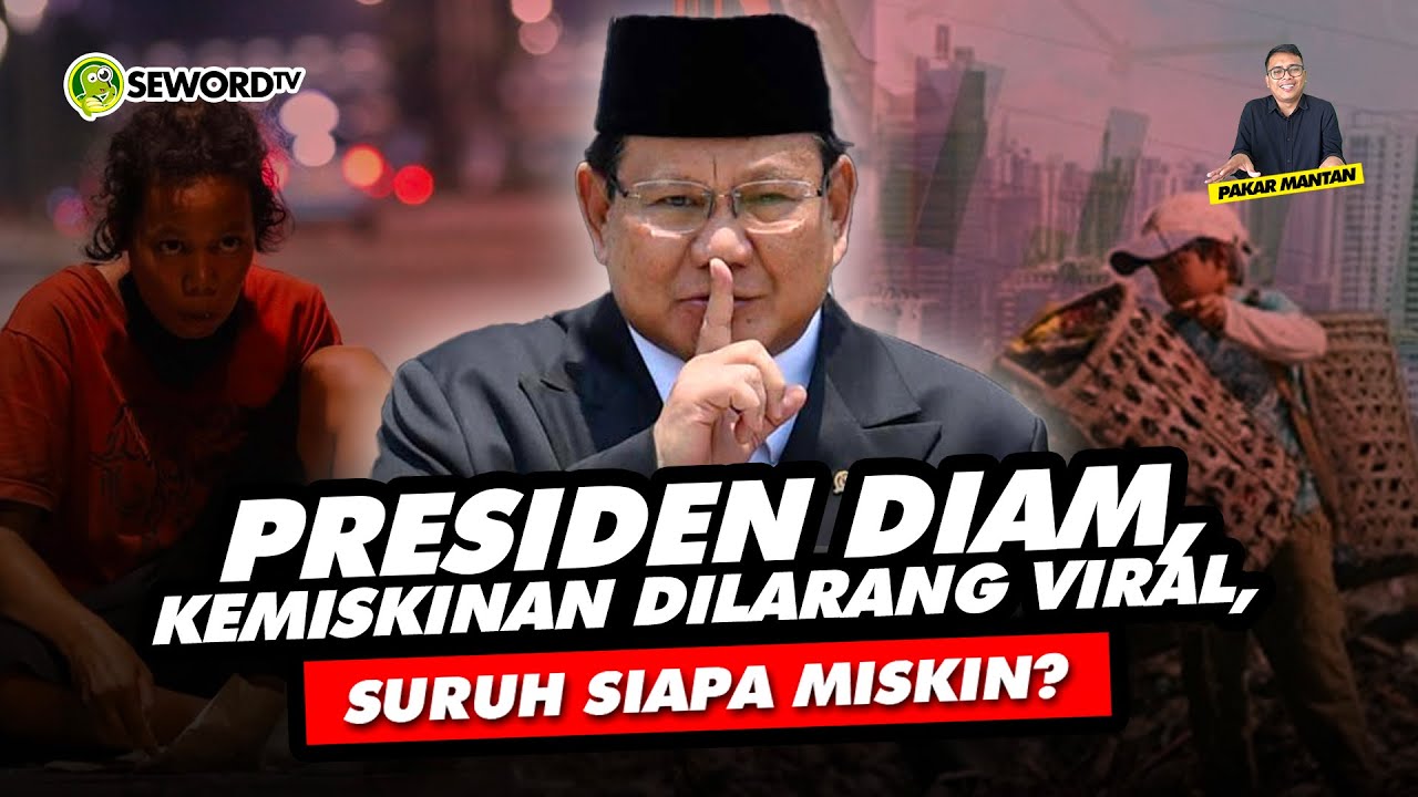 Alifurrahman: PRESIDEN DIAM, KEMISKINAN DILARANG VIRAL, SURUH SIAPA MISKIN? 