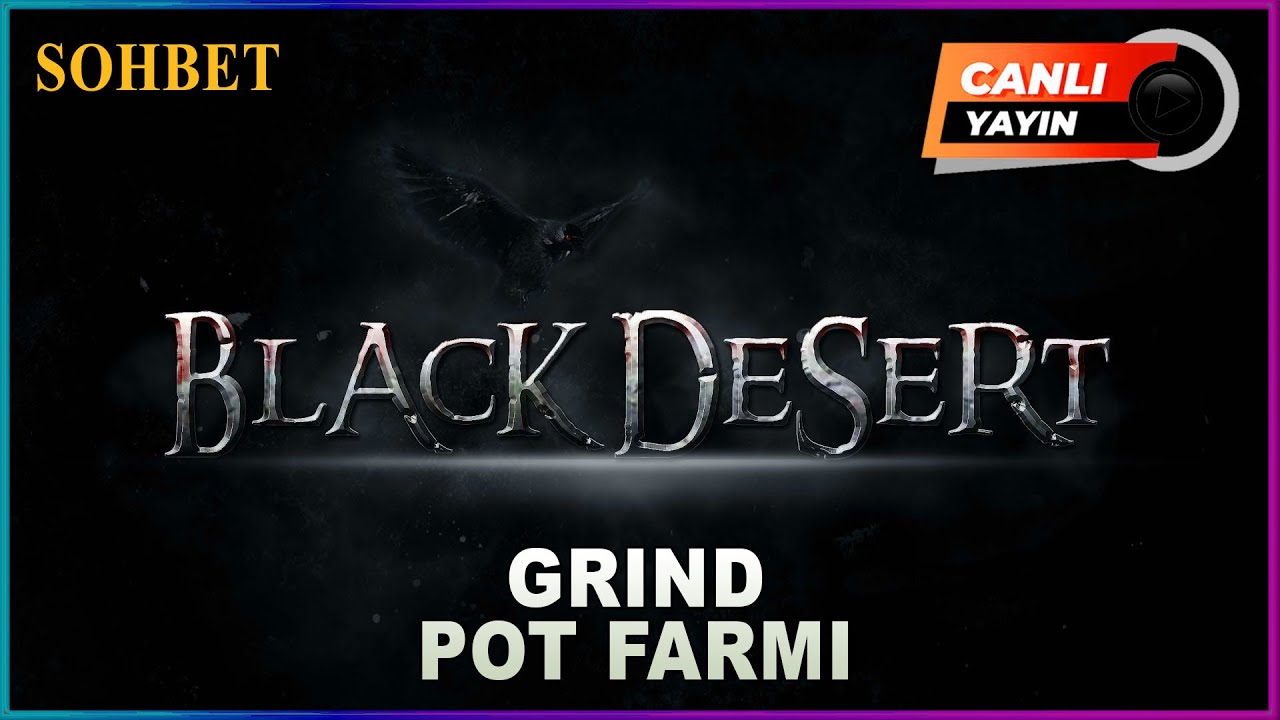 BDO 🔴CANLI YAYIN🔴 Pot farmı - Sohbet - Grind - Black Desert Online Canlı yayın