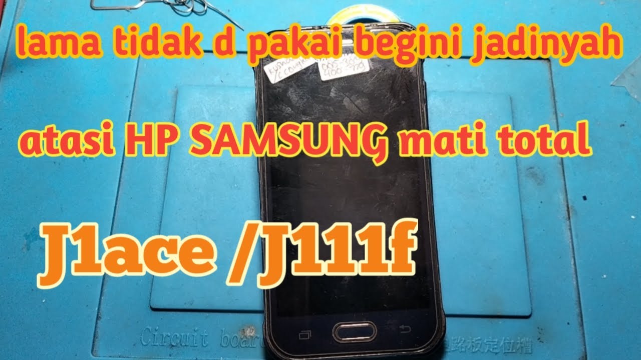 atasi masalah  SAMSUNG J1 ace mati total