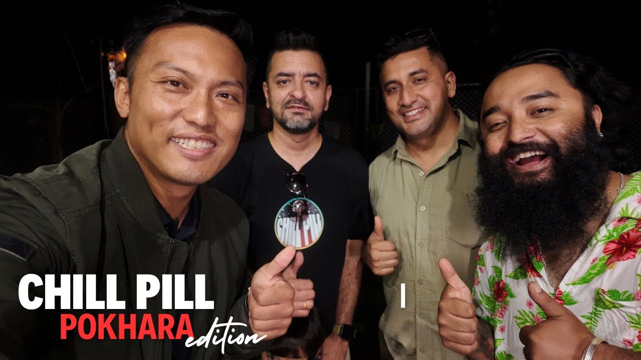 Chill Pill in Pokhara @ChillPillNp  | Samrat Magar | EPISODE 460