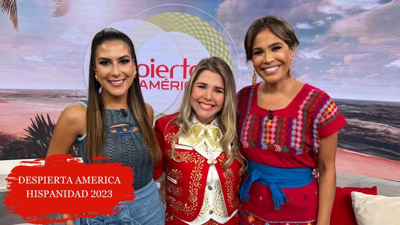 Despierta América - Univisión - Miami. "MES DE LA HISPANIDAD 2023"