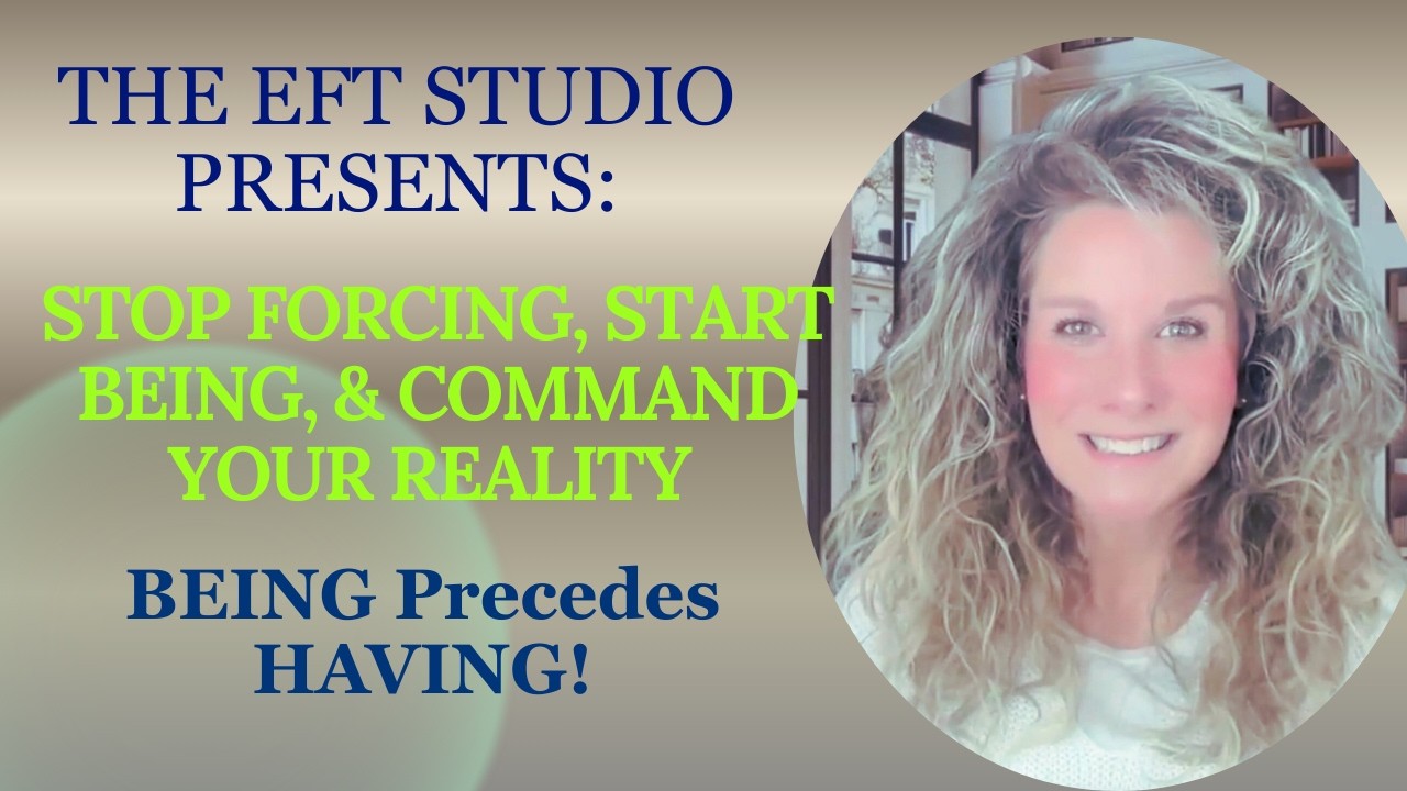 Stop Forcing, Start Being, and Command Your Reality