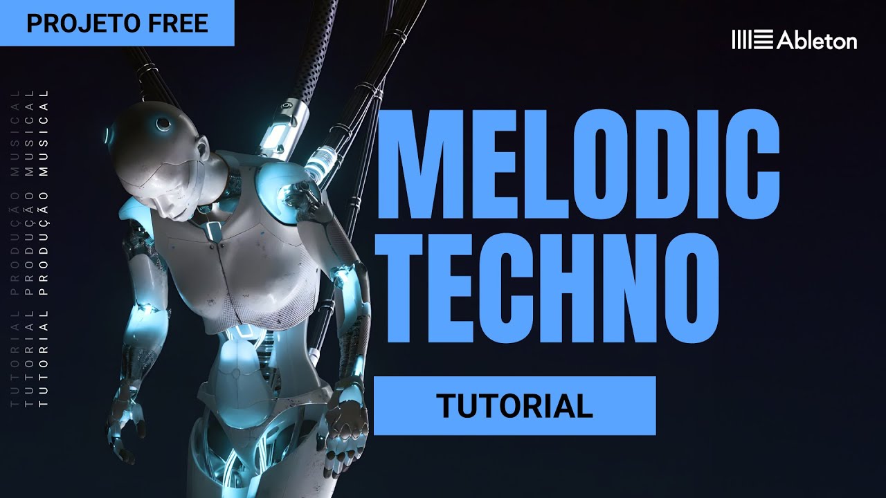 Tutorial Melodic Techno 2025 [Aula + Projeto Ableton Live]