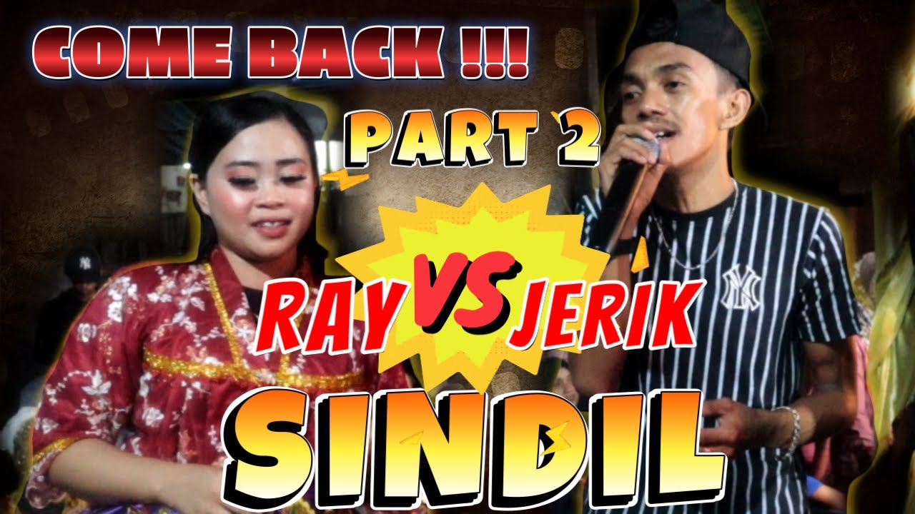 COME BACK SINDIL RAY VS JERIK BADY GROUP PART 2