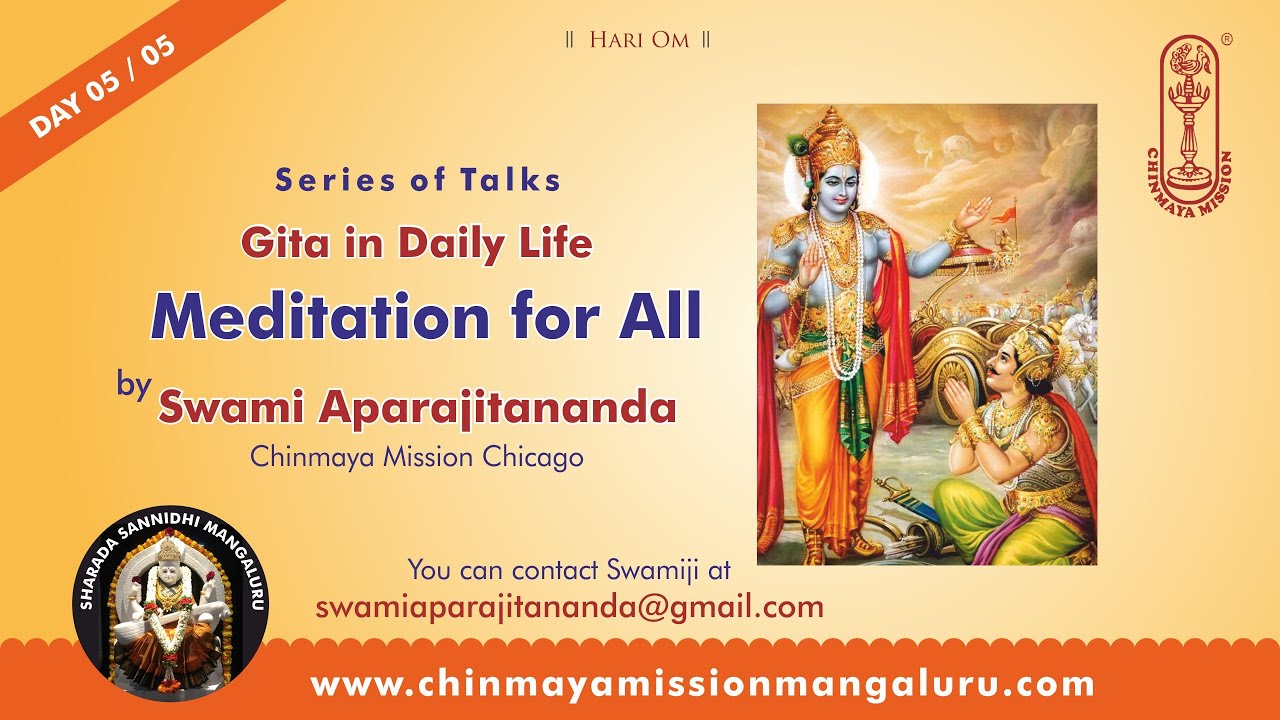 Gita in daily life - 05/11 Meditation for All - Talk by Sw Aparajitananda, Chinmaya Mission Chicago.