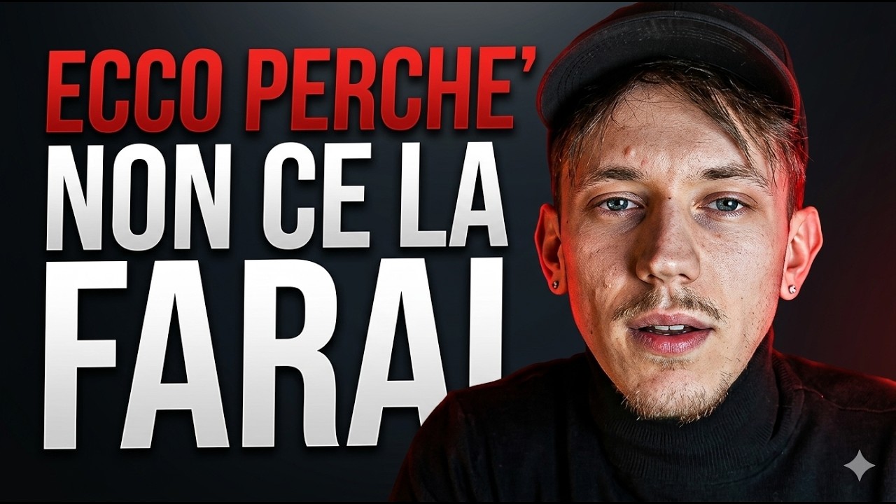 Ecco perchè non ce la farai