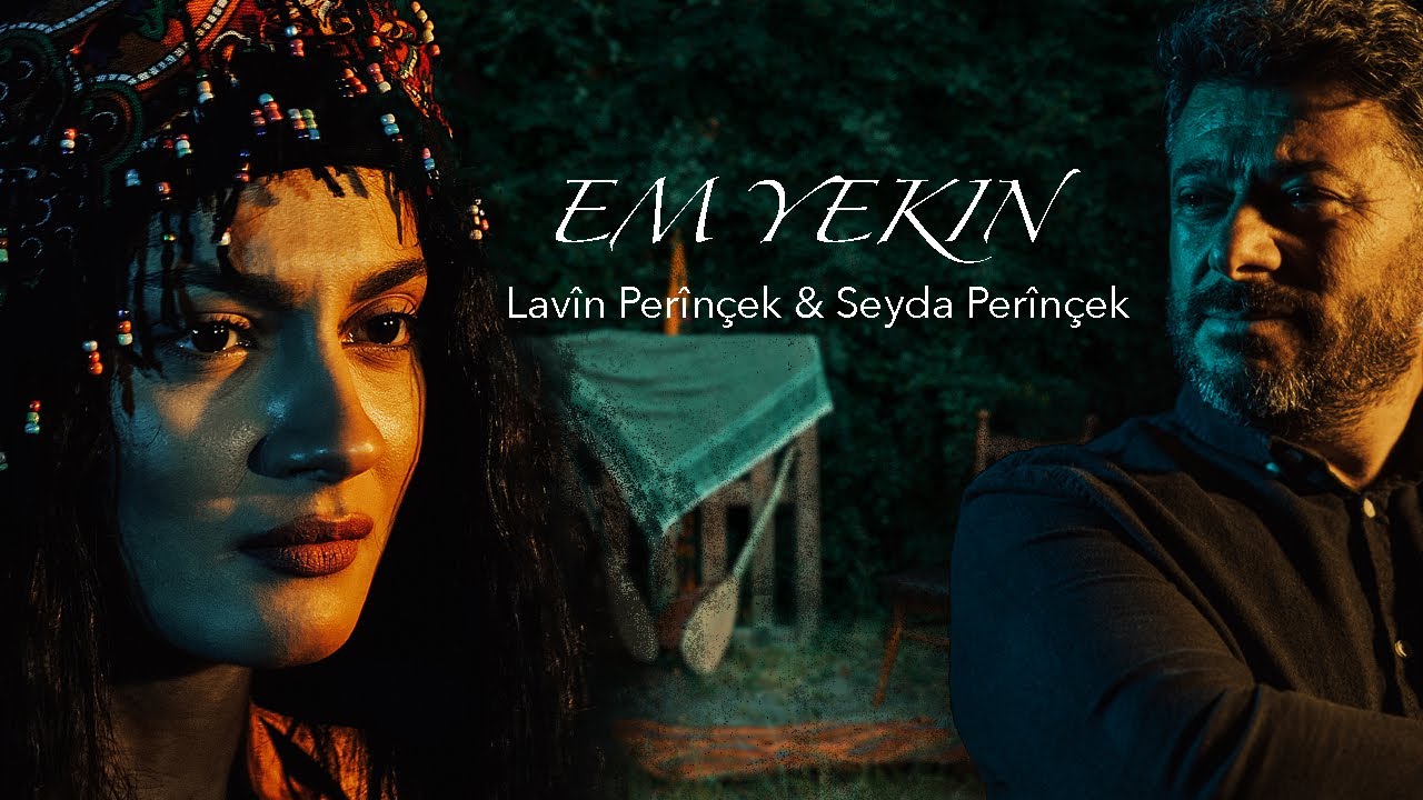 Seyda Perînçek & Lavin Perînçek - EM YEKIN
