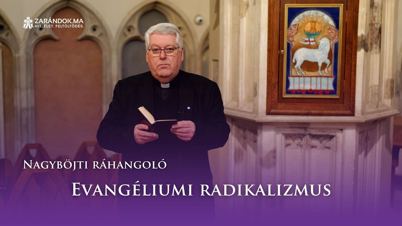 Nagyböjti ráhangoló: Evangéliumi radikalizmus