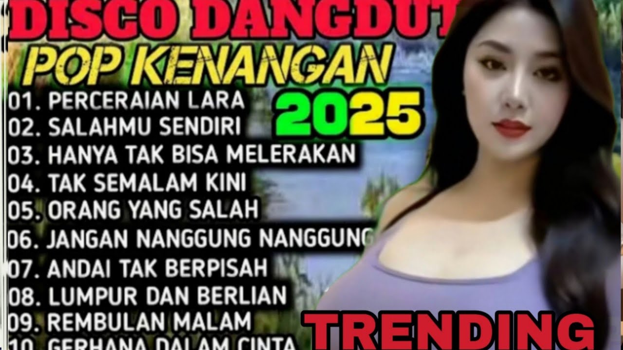 DISCO DANGDUT VIRAL 2O25, DANGDUT TOP NOSTALGIA, PLAYLIST LAGU TRENDING PULL BASS 