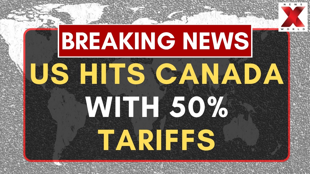 US Canada Tariff Clash : Trump Administration Slaps 50 Percent Tariffs On Canada | NewsX World