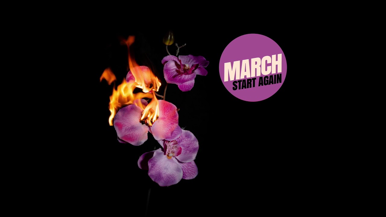 MARCH - Start Again