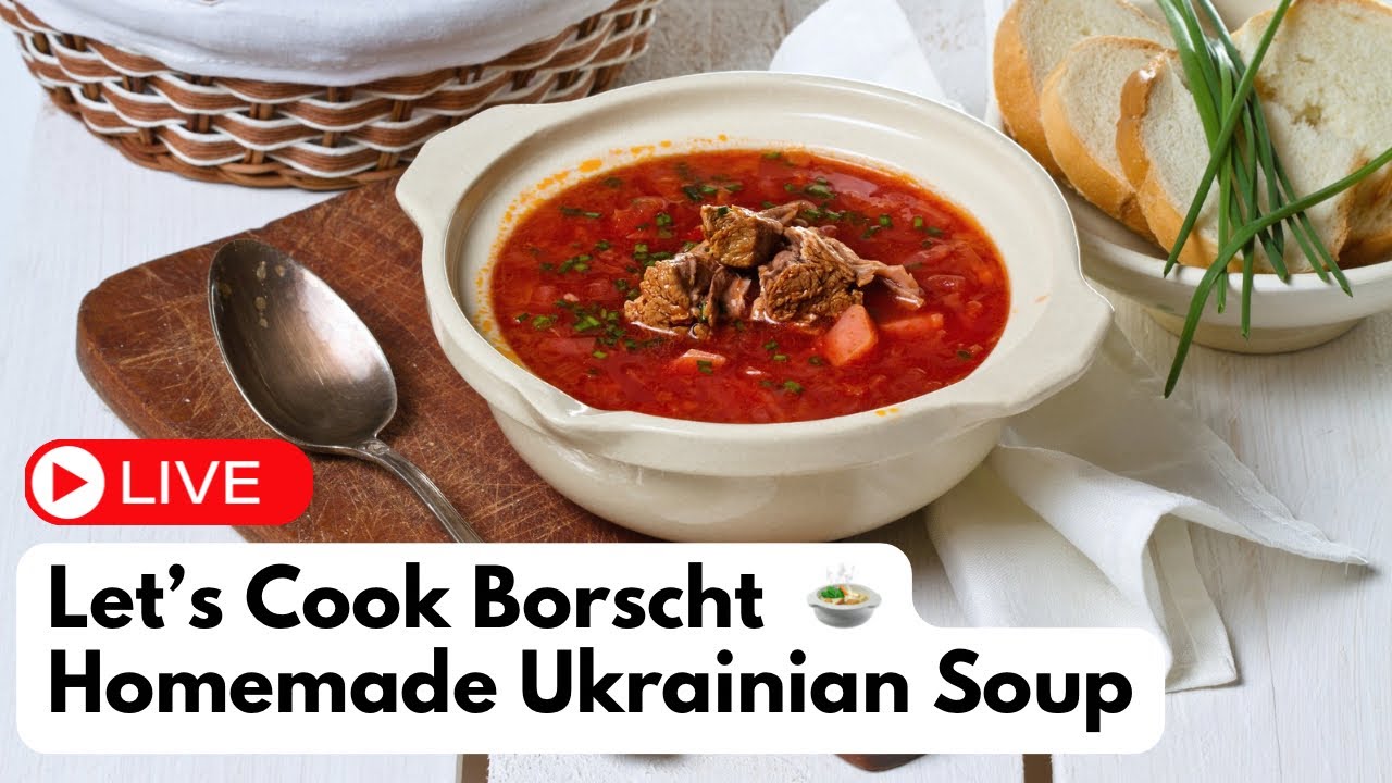 Making My Family’s Secret Borscht Recipe LIVE 🍲