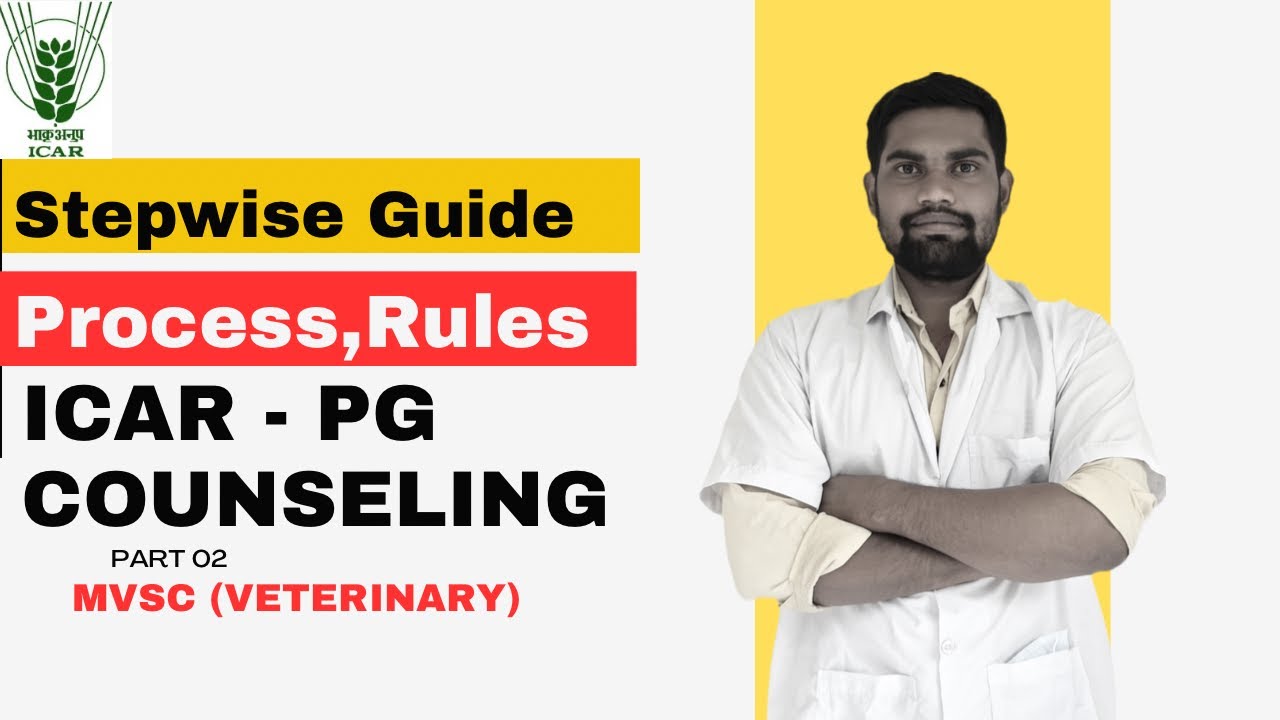 ICAR PG Counselling Process and Rules | ICAR PG MVSC | Veterinary Pg Counselling
