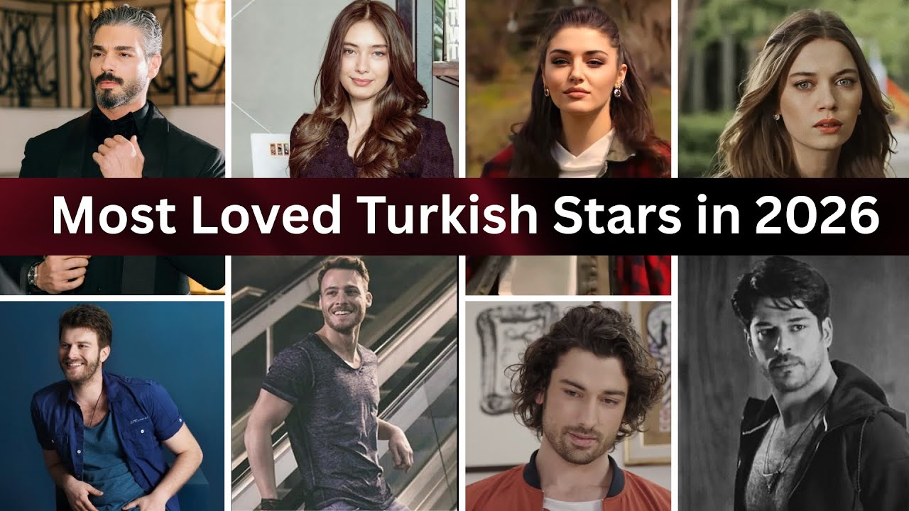 Most Loved Turkish Stars in 2026