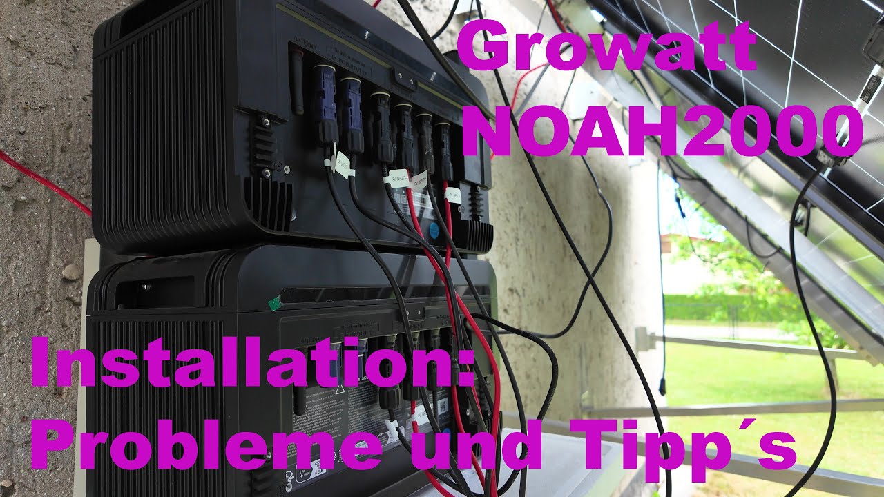 Growatt Noah2000 - Der Zweite Akku, Tipps, Anschluss, Probleme
