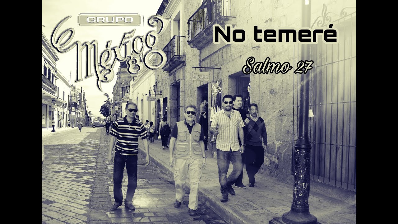 Grupo México 80 No temeré (Salmo 27)