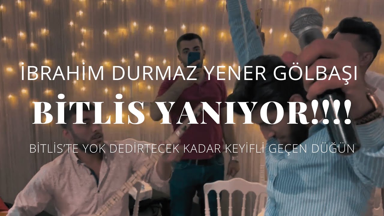 İbrahim Durmaz & Yener Gölbaşı - Bitlis’te yok dedirtecek kadar keyifli geçen düğün