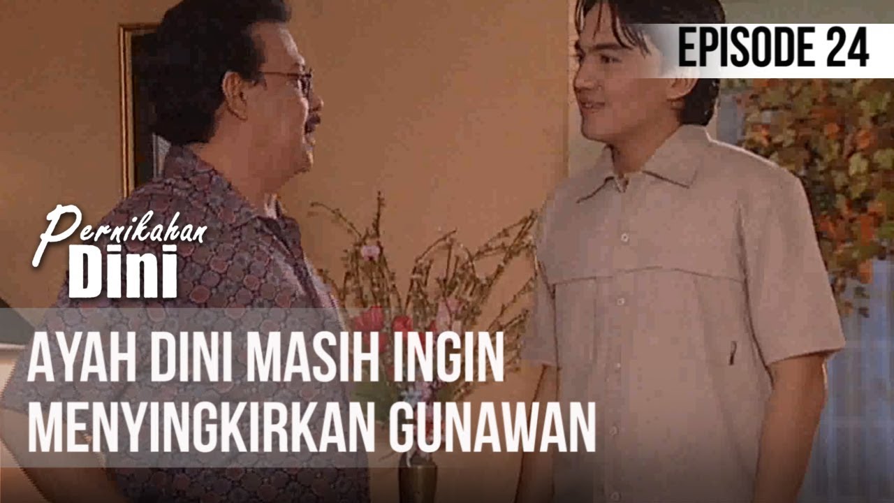PERNIKAHAN DINI - Ayah Dini Masih Ingin Menyingkirkan Gunawan  [Episode 27]